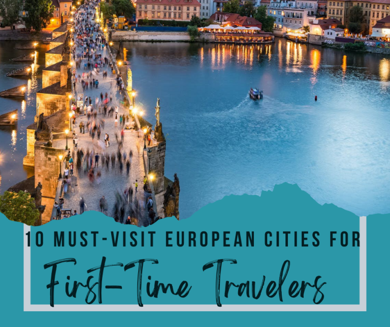 10 Must-Visit European Cities for First-Time Travelers