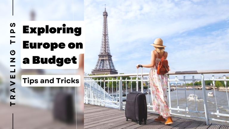 Exploring Europe on a Budget: Tips and Tricks