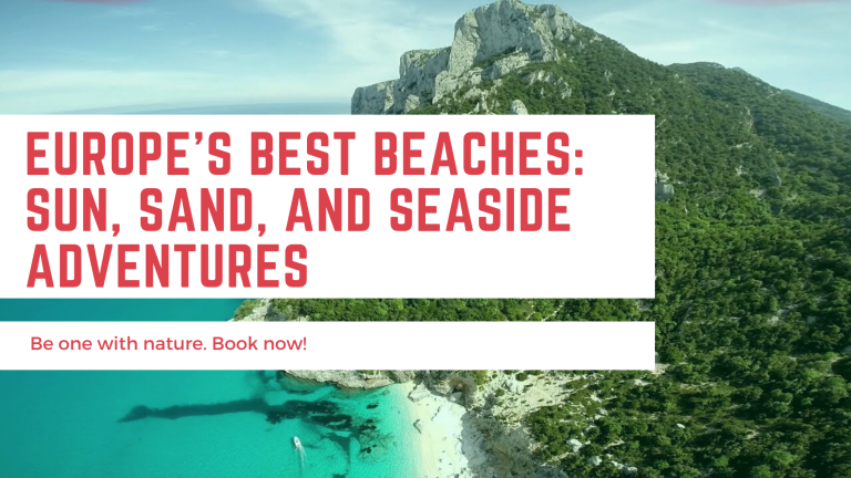 Europe’s Best Beaches: Sun, Sand, and Seaside Adventures